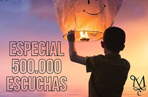 Especial 500.000 escuchas, ¡GRACIAS POR HACERLO POSIBLE! ???￼